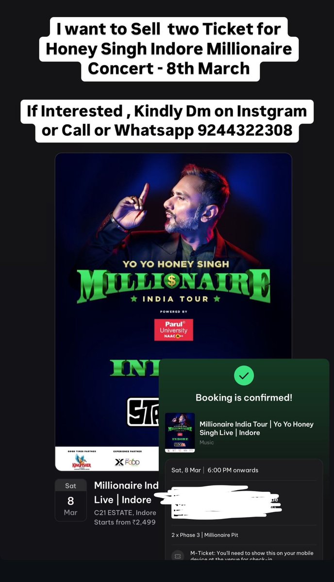 I am selling 2 Millionaire PIT Tickets for Honey Singh Mainnaire Tour Indore Show 8th March. Selling at Cost to Cost. 5350 Per Ticket. 

If you are Interested Kindly do Dm or Whatsapp / Call 9244322308. Show is Sold out on District App.