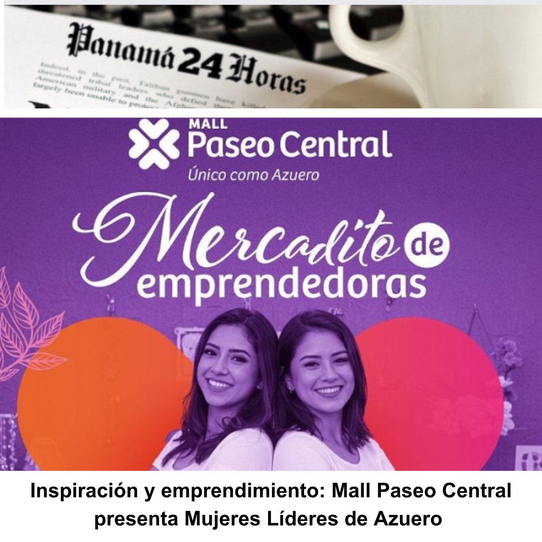 Panama24horas's tweet image. Inspiración y emprendimiento: Mall Paseo Central presenta Mujeres Líderes de Azuero panama24horas.com.pa/?p=273086