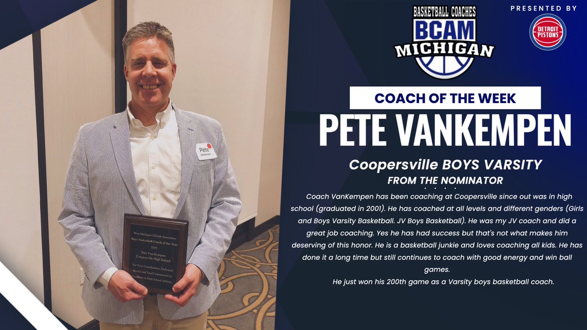 BCAM (@bcamcoaches) on Twitter photo Week 9 Coach of the Week presented by the <a href="/DetroitPistons/">Detroit Pistons</a> is Pete VanKempen of Coopersville. Congratulations Coach! Week 9 Coach of the Week presented by the <a href="/DetroitPistons/">Detroit Pistons</a> is Pete VanKempen of Coopersville. Congratulations Coach!