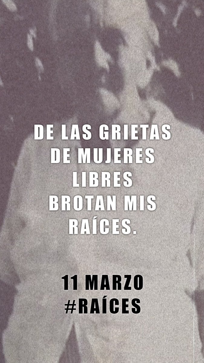 De las grietas de mujeres libres brotan mis raíces.

👣 Este MARTES 11 de MARZO #RAÍCES
