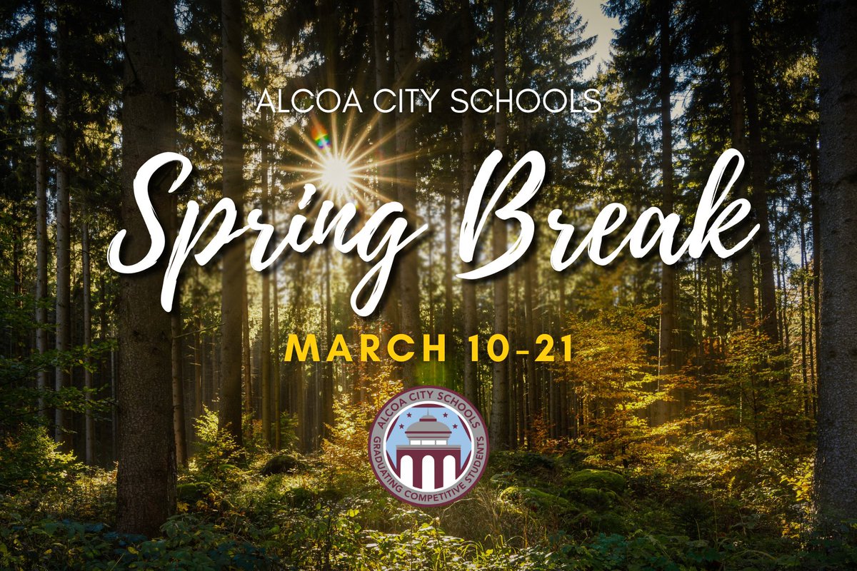Alcoa City Schools will be closed March 10-21 for Spring Break.