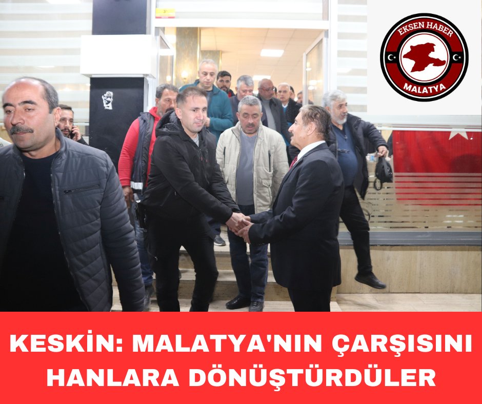 KESKİN: MALATYA'NIN ÇARŞISINI HANLARA DÖNÜŞTÜRDÜLER  malatyaeksenhaber.com/mobil/haber/ke… 
<a href="/sevket_keskin/">Şevket KESKİN</a>