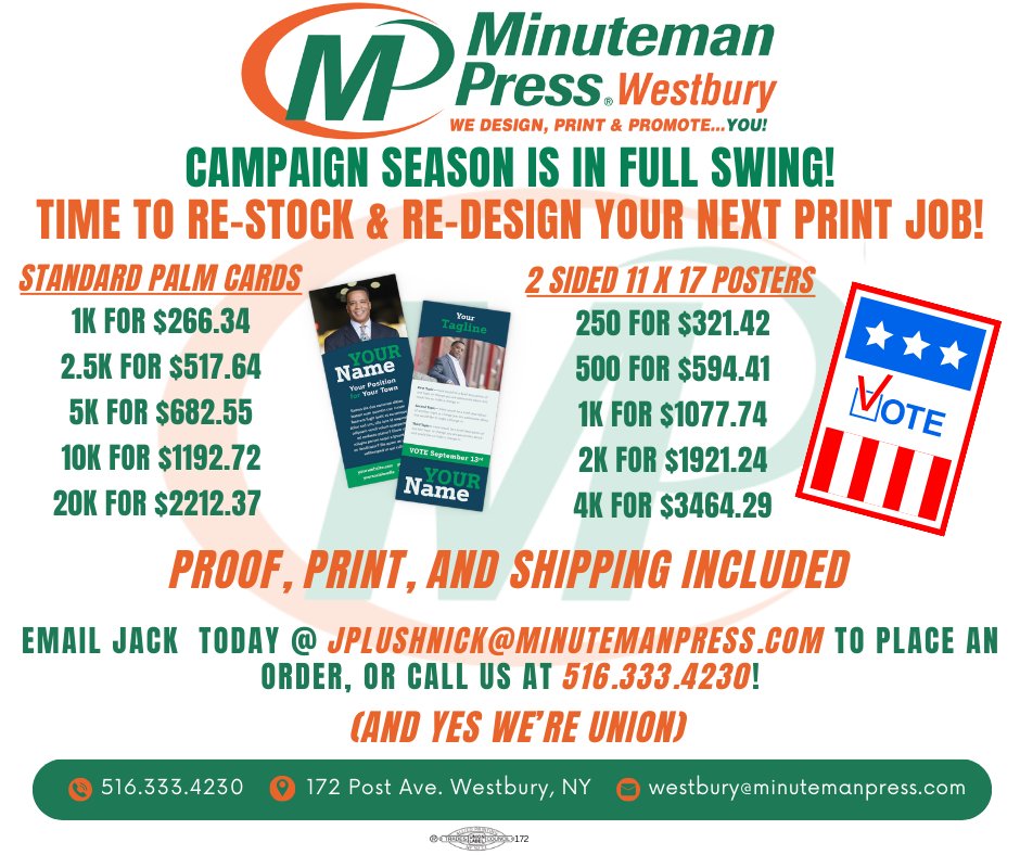 Jack Plushnick (@jackplushnick) on Twitter photo 🚨 CAMPAIGN SEASON IS HERE! 🚨
Need palm cards or posters? I got you covered with union-printed materials at great prices! ✅ Proof, print & shipping included!
📩 Email me at: jplushnick@minutemanpress.com
📞 Or call us at : 516-333-4230 🚨 CAMPAIGN SEASON IS HERE! 🚨
Need palm cards or posters? I got you covered with union-printed materials at great prices! ✅ Proof, print & shipping included!
📩 Email me at: jplushnick@minutemanpress.com
📞 Or call us at : 516-333-4230