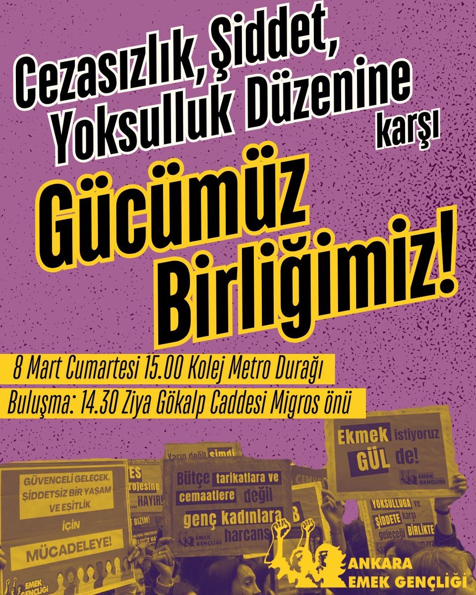 CEZASIZLIK, ŞİDDET, YOKSULLUK DÜZENİNE KARŞI GÜCÜMÜZ BİRLİĞİMİZ!

8 Mart yürüyüşü:
📅 8 Mart Cumartesi
⏰ 15.00
📍 Kolej Metro Durağı

Buluşma:
📅 8 Mart Cumartesi
⏰ 14.30
📍 Ziya Gökalp Caddesi Migros önü
