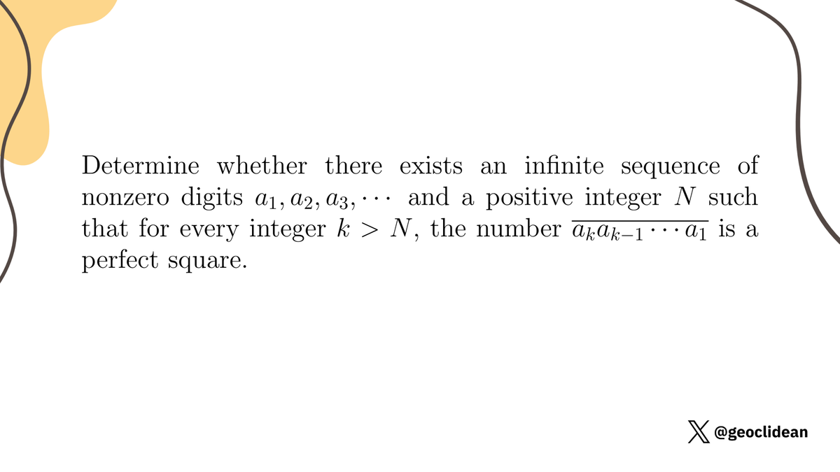 geoclidean's tweet image. IMO Shortlist 2013, Number Theory #4
#NumberTheory #PerfectSquare #DecimalRepresentation #IMOShortlist #Hi