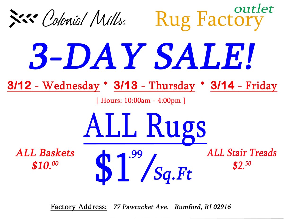 Colonial Mills Rug Factory Outlet 3-Day Sale! ALL Rugs $1.99 / Sq. Ft, ALL Baskets $10 and ALL Stair Treads $2.50! March 12th - 14th 10:00 AM - 4:00 PM 77 Pawtucket Ave, Rumford RI 02916

colonialmills.com/colonial-mills…

#MadeInUSA #RhodeIsland #EastProvidence #BraidedRugs