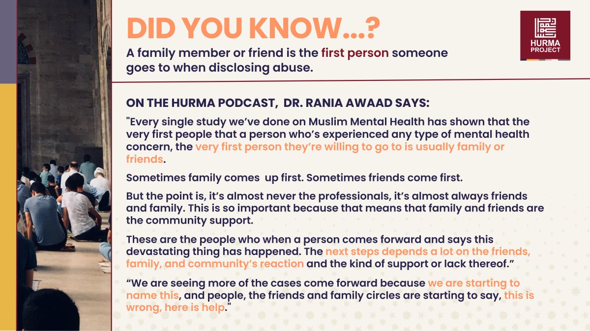 Did you know?....
A family member or friend is the first person someone goes to when disclosing abuse
Listen to Dr. Rania Awaad discuss "Spiritual Abuse" on hurmaproject.com/dr-rania-awaad…