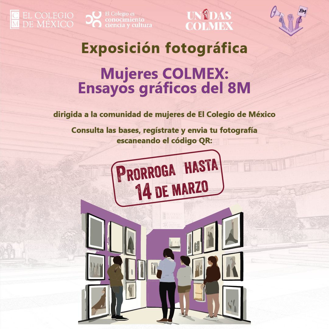 Si eres estudiante o egresada de El Colegio de México, <a href="/UnidasColmex/">Unidas Colmex</a> y Gestión Cultural te invitan a participar en la exposición "Ensayos gráficos del #8M".

Una exposición que busca ser un espacio para la reflexión, el arte y la difusión sobre temas de género.