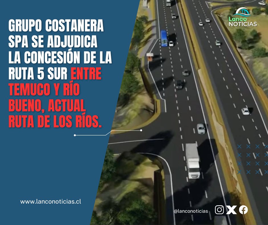 MOP adjudica Segunda Concesión Ruta 5 Sur Tramo Temuco-Río Bueno al Grupo Costanera SPA por $836 millones USD. Concesion de nuevos empresas inicia en abril del 2026 además se modernizarán 181 km. #Lanco #Lanconotocias #Lancotv