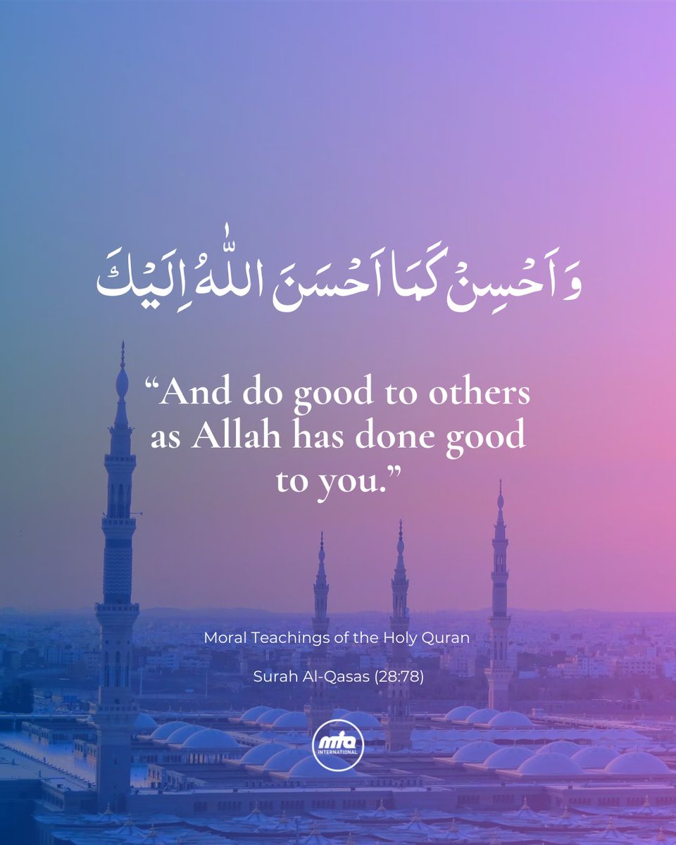 muslimtv's tweet photo. Moral Teachings of the Holy Quran

"And do good to others as Allah has done good to you."

This beautiful verse is a gentle yet powerful reminder to reflect on Allah’s countless blessings in our own actions. Just as He showers us with love, mercy, and provision, let’s extend that same kindness, compassion, and goodness to those around us. 💛

Every act of goodness is a reflection of gratitude to Him. 🤲

#Ramadan