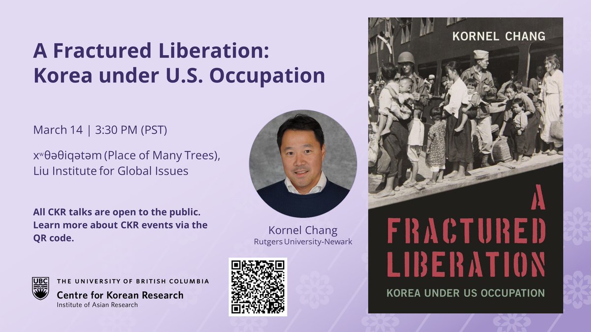 Please join CKR for the upcoming book talk by Prof. Kornel Chang next Friday, March 14, 2025. In this talk, Prof. Chang will discuss diverse experiences of the liberation of Korea in 1945. More info👉 sppga.ubc.ca/events/event/k… <a href="/ubcSPPGA/">UBC SPPGA</a> <a href="/UBCAsianStudies/">UBC Asian Studies</a>