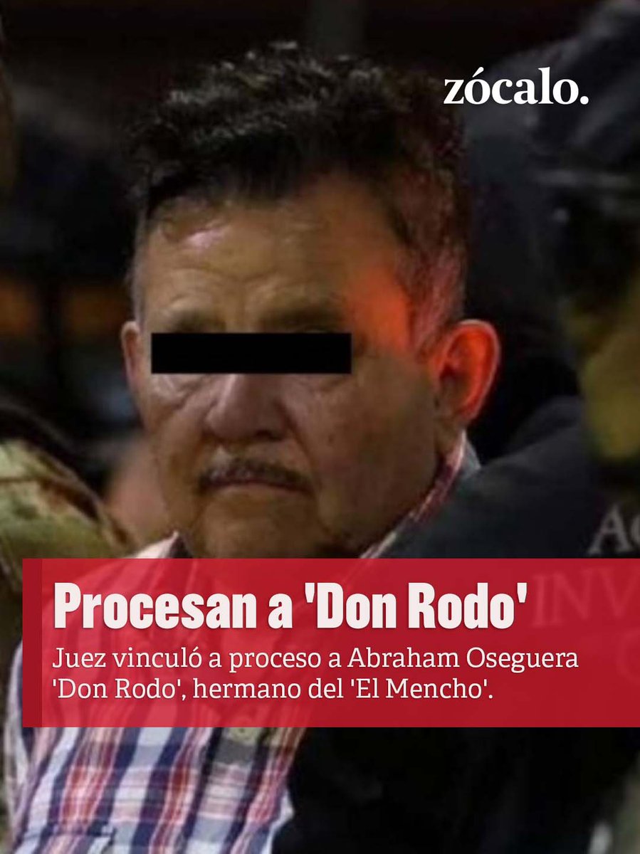 PeriodicoZocalo's tweet photo. Juez vinculó a proceso a Abraham Oseguera #DonRodo', hermano del líder del CJNG, por delitos contra salud y portación de armas.

Más Información: https://t.co/PYzxcxPhCu https://t.co/ZzokvmNvW7