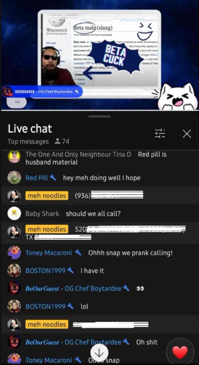 x_morbid12650's tweet photo. Evidence of doxxing taking place in Meh Noodles live chat ( we have the un redacted copy if needed) Also in this screen shot, harassment on screen. Meh often removes her lives from YT straight after this behaviour to hide what she has done. She re-streams @sirmorbidx  lives and chat @TeamYouTube @YouTubeCreators @youtube we have alot more evidence.