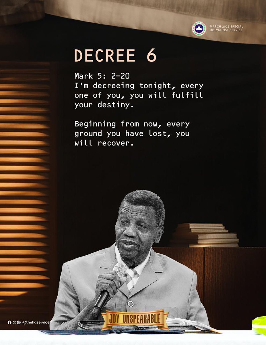 Decree 6
Mark 5: 2-20
I'm decreeing tonight, every one of you, you will fulfill your destiny. 

Beginning from now, every ground you have lost, you will recover.

Day 2
2025 Special Holy Ghost Service
#JoyUnspeakable