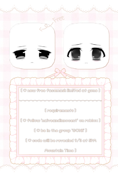 inocntfawn's tweet image. ꒰ ♡ new free facemask limited at gone ꒱
꒰ requirements ꒱
꒰ ♡ follow 'naiveandinnocent' on roblox ꒱
꒰ ♡ be in the group 'GONE' ꒱
꒰ ♡ code will be revealed 9/3 at 5PM Mountain Time ꒱
#roblox #robloxlimited #FREEUGC