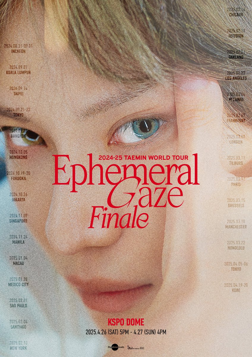 [#태민] 📢

2024-25 TAEMIN WORLD TOUR [Ephemeral Gaze] Finale 진행 안내

☄공연 일시
25.04.26 (토) 17:00 / 25.04.27 (일) 16:00 (KST)

☄공연 장소
KSPO DOME

☄티켓오픈
- 팬클럽 선예매 : 25.03.17 (월) 20:00 ~ 23:59 (KST)
- 일반 예매 : 25.03.19 (수) 20:00 (KST) ~ 

☄예매처
예스24