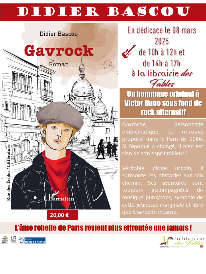 FABLES

Aujourd'hui 
Avis aux fans de littérature et de musique ! 
Didier Bascou en dédicace de son deuxième roman "Gavrock" publié aux éditions l'Harmattan. 
L’âme rebelle de Paris revient plus effrontée que jamais dans cet hommage rock et à Victor Hugo !…