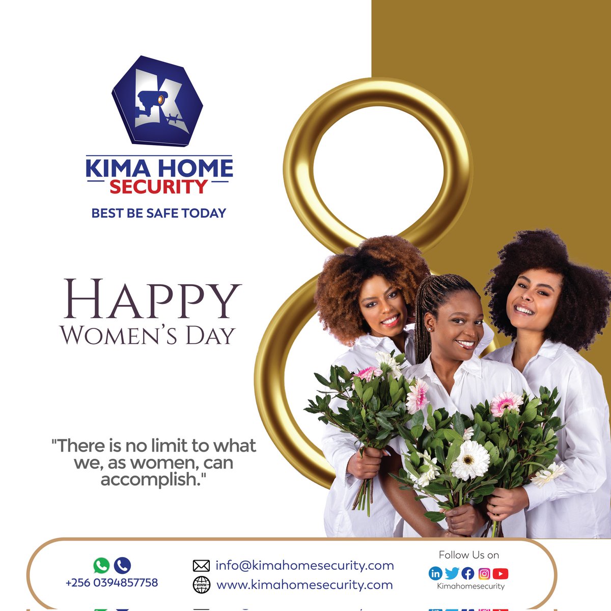 Happy Women's Day. 

To all our female customers, We love you 💙. Enjoy a 50% discount today.

Call 📞 or whatsapp at 0394857758 for a free quote. 

Best Be Safe Today 
kimahomesecurity.com