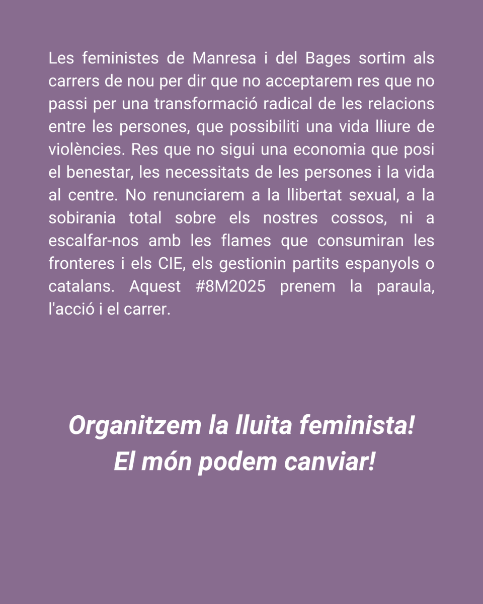 [Comunicat del moviment feminista de Manresa]

🟣 Un #8M crucial, on cal com mai fer renéixer la força transformadora del feminisme als Països Catalans i al món.

Avui i cada dia, prenem els carrers.

Organitzem la lluita feminista!
El món podem canviar!✊