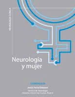 Debemos mejorar la atención de las enfermedades neurológicas en las mujeres. El ictus la 1ª causa de fallecimiento, embarazo, discapacidad E. múltiple,  estigma de género como la migraña...
Dos ediciones del tratado de Neurología y mujer analizando aspectos específicos y propios