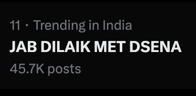 Trending in India.

JAB DILAIK MET DSENA