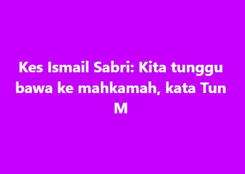 SinarOnline's tweet image. Kes Ismail Sabri: Kita tunggu bawa ke mahkamah, kata Tun M

#SinarHarian #TunM #IsmailSabriYaakob