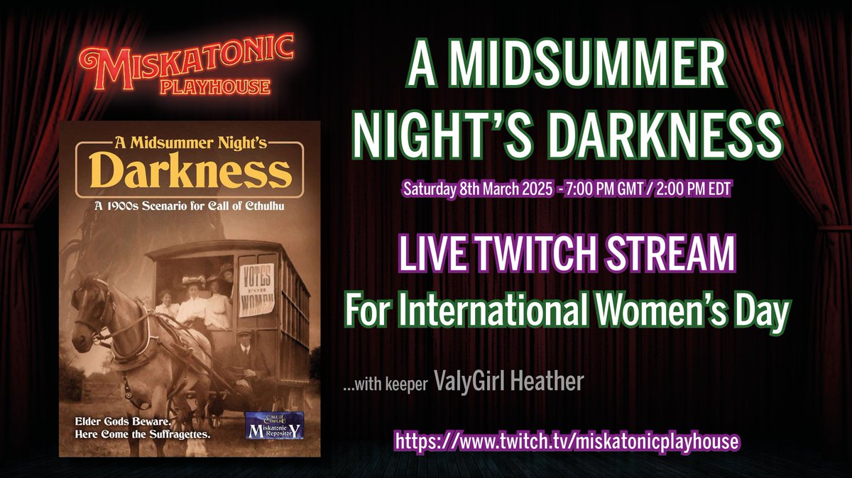 Chaosium (@chaosium_inc) on Twitter photo Elder Gods beware, here come the Suffragettes! Join our friends <a href="/MiskatonicPlay/">Miskatonic Playhouse</a> for #internationalwomensday LIVE tonight. They're playing 'A Midsummer Night's Darkness'!
11am PST / 2pm EST / 7pm GMT
twitch.tv/miskatonicplay…
#callofcthulhu #horror #ttrpg #chaosium #TTRPGCommunity Elder Gods beware, here come the Suffragettes! Join our friends <a href="/MiskatonicPlay/">Miskatonic Playhouse</a> for #internationalwomensday LIVE tonight. They're playing 'A Midsummer Night's Darkness'!
11am PST / 2pm EST / 7pm GMT
twitch.tv/miskatonicplay…
#callofcthulhu #horror #ttrpg #chaosium #TTRPGCommunity