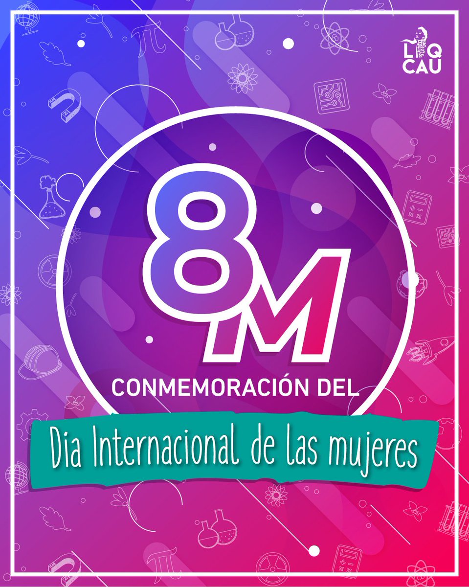 ♀️ Hoy #8M Conmemoramos el día Internacional de la #Mujer y la equidad de género.

💪Como programa LIQCAU seguimos trabajando por lograr igualdad de oportunidades  en las áreas STEM, visibilizando a talentosas mujeres que sean referentes para niñas y jóvenes de nuestra región.