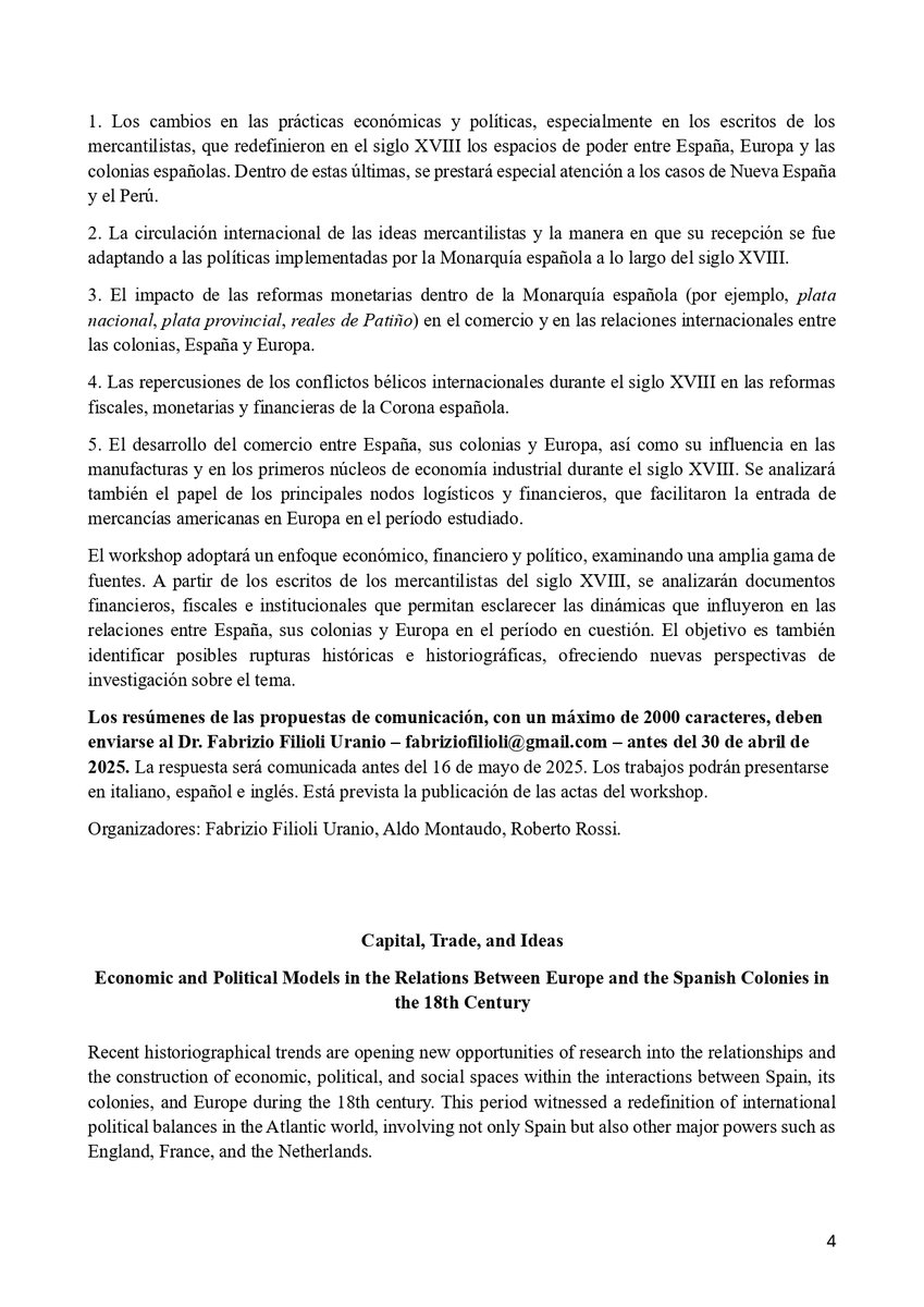 Queridos amigos. Es un placer anunciar este Call for Papers para el International Workshop: Capitales, Comercio e Ideas. Modelos económicos y políticos en las relaciones entre Europa y las colonias españolas en el siglo XVIII.

Hasta el 30 de abril!