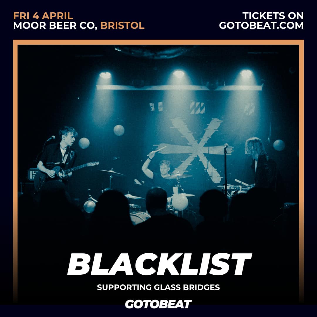 Blacklist are back for another Bristol show! 

This time at Drink Moor Beer on the 4th April supporting Glass Bridges, would love to see a room full of friendly faces 📷

Tickets available here: hdfst.uk/e123445