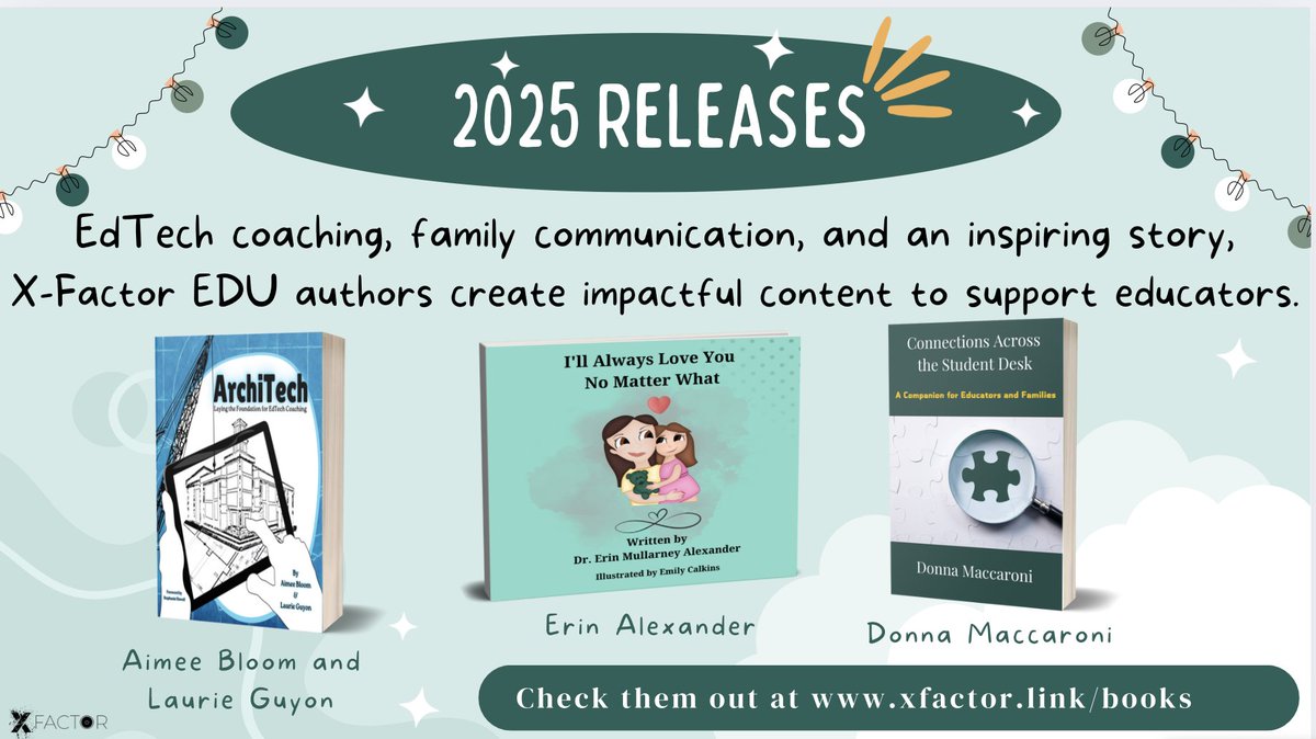 XFactorEdu's tweet image. 2025 releases 
#EdTech coaching, family communication, and an inspiring story
#XFactorEDU authors create impactful content to support educators. 

Check them out at xfactor.link/books

Check out the worl of @AJBloom2pnt0 @SMILELearning @DonnaMaccaroni @DrErinAlex