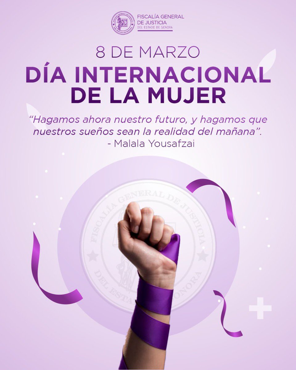 fgjesonora's tweet photo. La Fiscalía General de Justicia del Estado de Sonora (FGJES) conmemora este 8 de marzo el Día Internacional de la Mujer, reafirmando su compromiso con la justicia y la igualdad de género, y trabajando para crear un futuro más justo y equitativo para todas las mujeres en Sonora.

"Hagamos ahora nuestro futuro, y hagamos que nuestros sueños sean la realidad del mañana".
- Malala Yousafzai

¡Día Internacional de la Mujer!