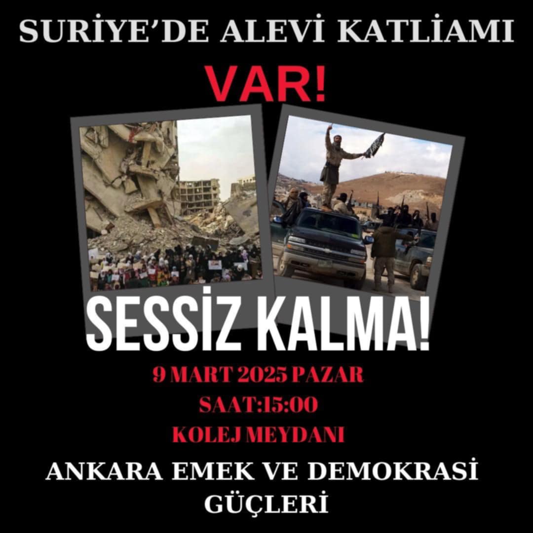 Ankara Emek ve Demokrasi Güçleri Suriye'deki Alevi katliamına karşı eyleme çağırıyor!
Emperyalizmin ve siyonizmin  hizmetkârı mezhepçi-cihatçı caniliğe ve onun ülkemizdeki koruyucularına karşı tüm emekçileri sokakta tepki göstermeye çağırıyoruz!
#SuriyedeAleviKatliamıVar