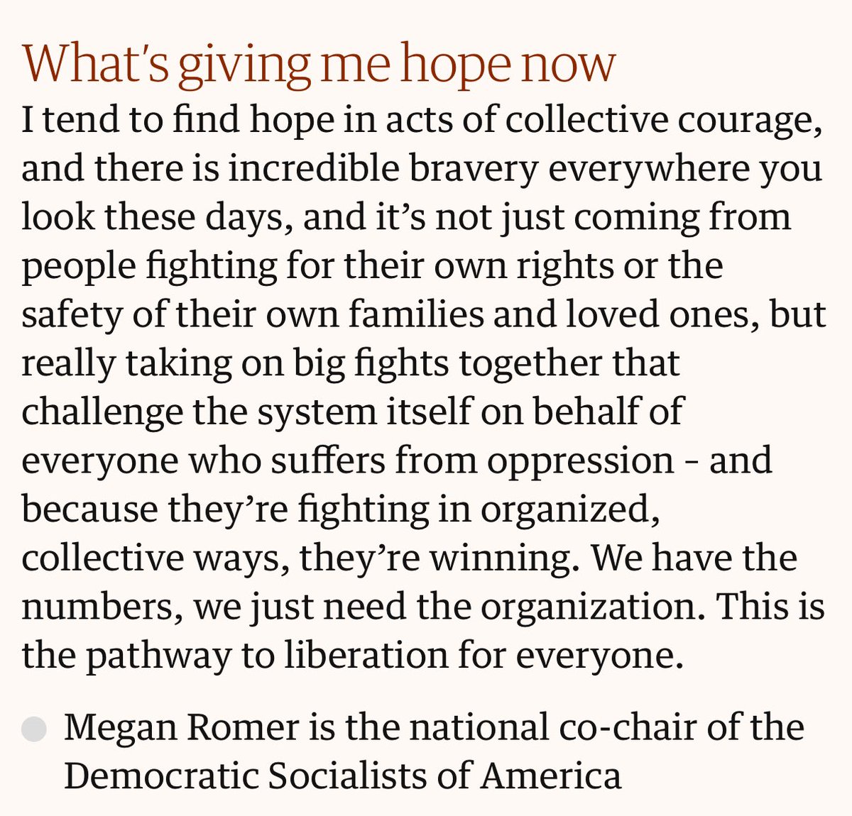 The Guardian asked me to write an additional blurb about what’s giving me hope now. It wasn’t hard. We are stronger (and safer) together and when we organize, we can pool our collective resources and our collective courage, too. Join DSA! dsausa.org/join