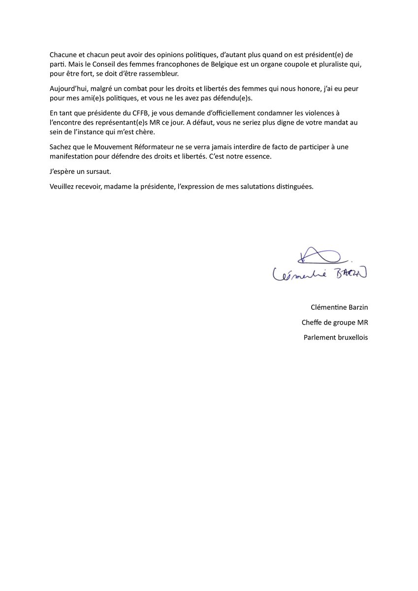 En tant que présidente du CFFB, je vous demande d’officiellement condamner les violences à l’encontre des représentant(e)s MR ce jour.Sachez que le MR ne se verra jamais interdire de facto de participer à une manifestation pour défendre des droits et libertés.C’est notre essence.