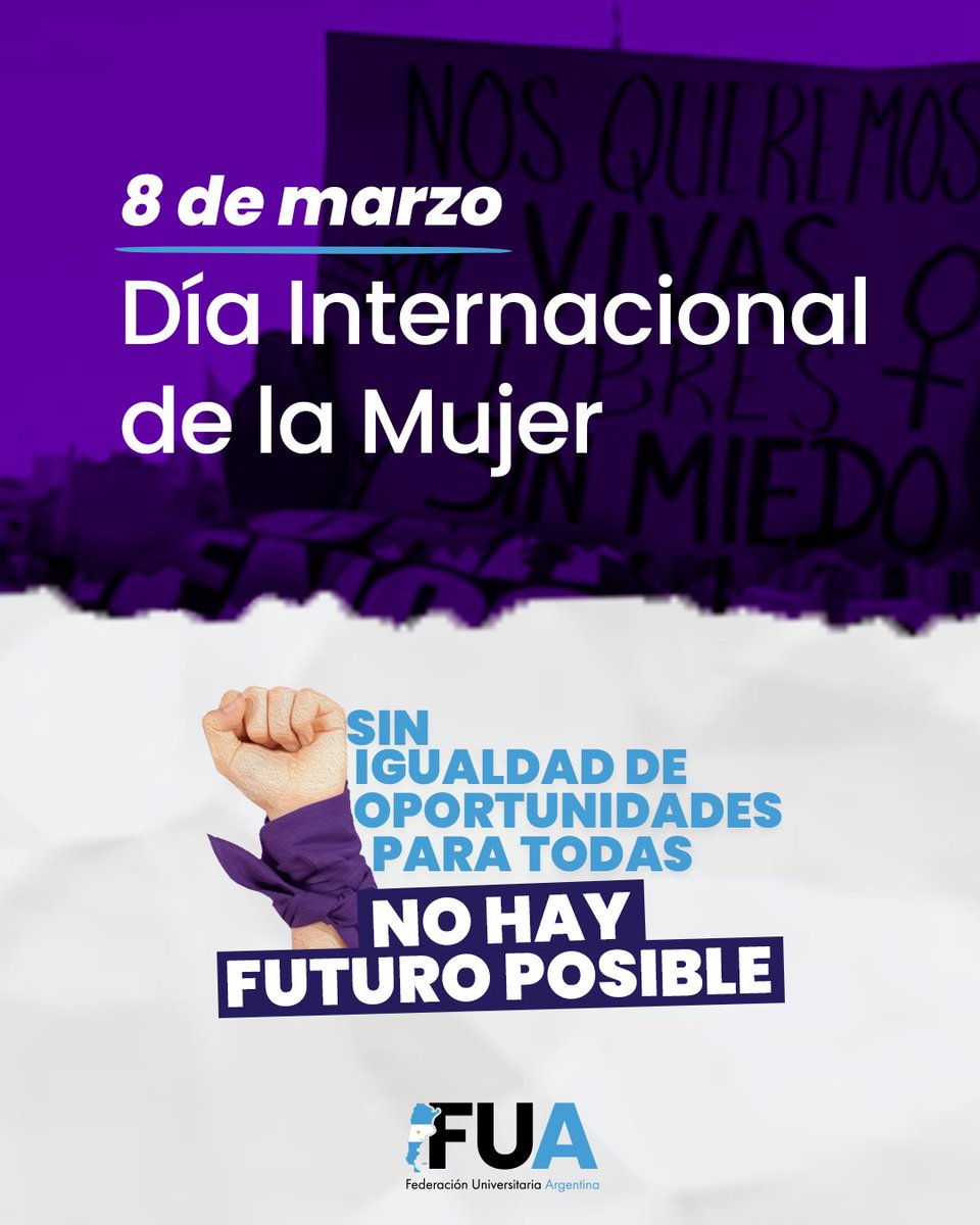 laFUA's tweet photo. ♀️ 8 de marzo, Día Internacional de la Mujer 

La lucha por la garantía de los derechos conquistados y la ampliación de los mismos continúa 💪. 

SIN IGUALDAD DE OPORTUNIDADES PARA TODAS, NO HAY FUTURO POSIBLE

Federación Universitaria Argentina https://t.co/TXNx0fBOEz