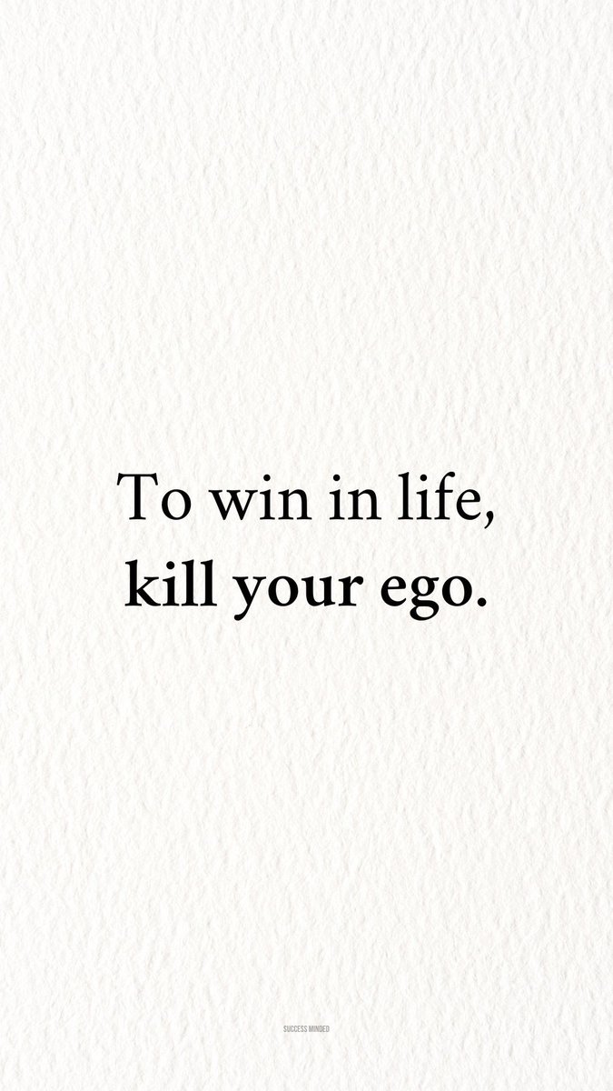 Avoid having your ego so close to your position that when your position falls, your ego goes with it.”