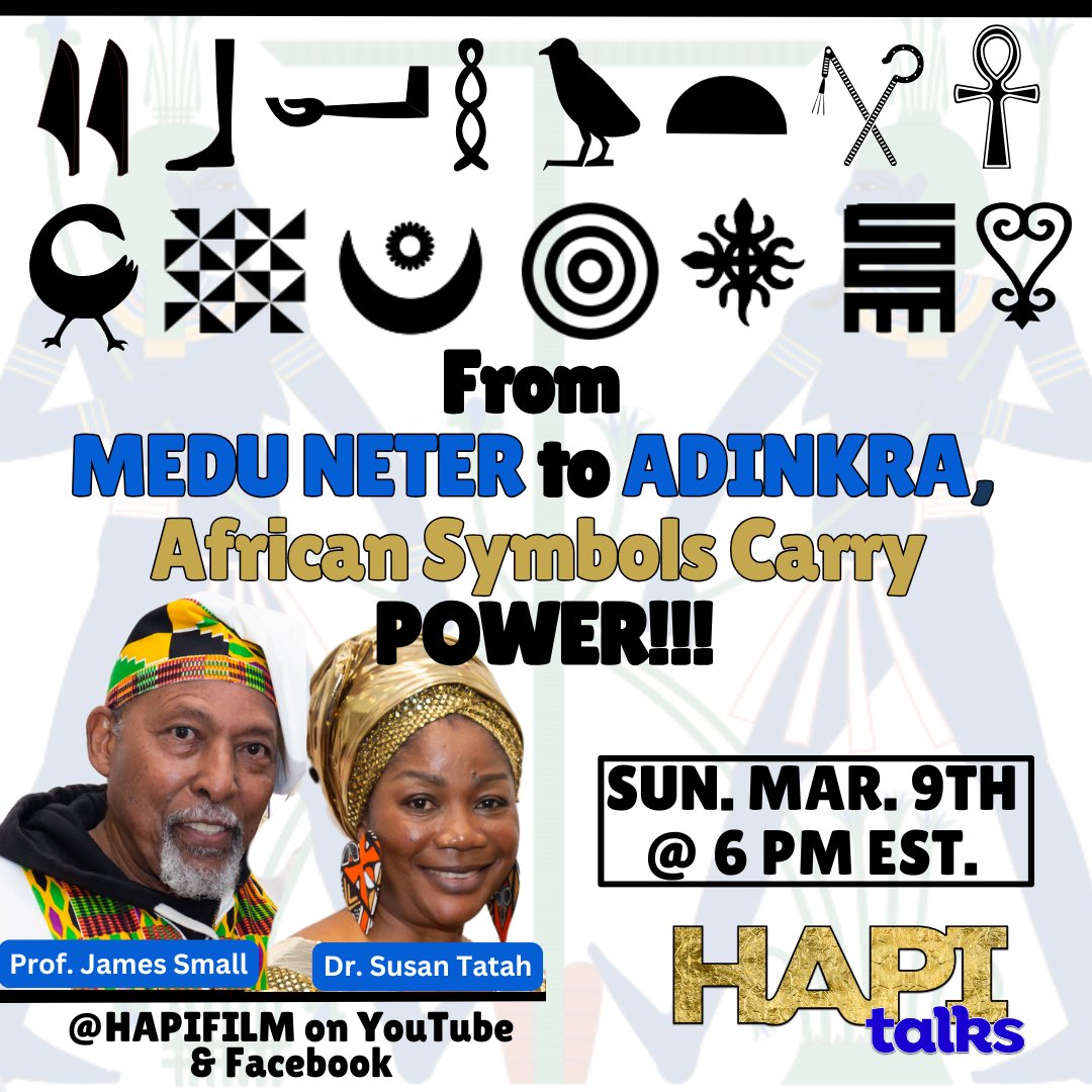 HapiFilm's tweet image. From Medu Neter to Adinkra, African Symbols Carry Power!Unlock the Power of African Symbols. Oursymbols have carried wisdom, strength, and divine energy for centuries. Join Prof. James Small &amp;amp; Dr. Susan Tatah for an eye-opening HAPI Talks  March 9 @ 6 PM EST #HAPI