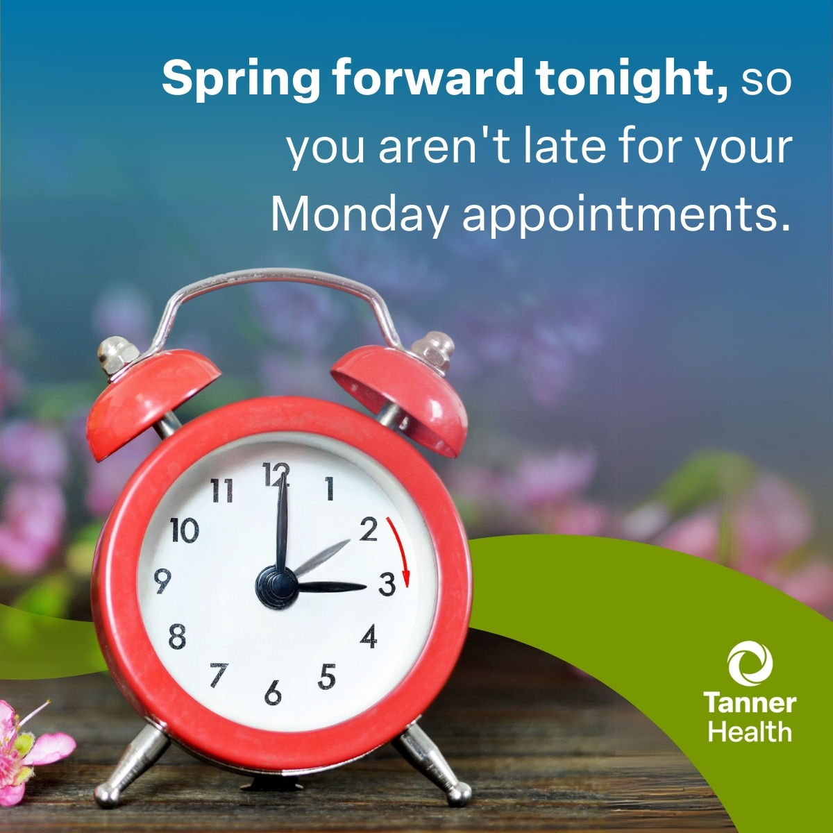 Get ready to rise and shine on time! ⏰🌞 Daylight saving time begins at 2 a.m. on Sunday!

Set your clocks ahead one hour if you haven't already. That way, you'll be on time for Monday's work and appointments.

#DaylightSavingTime #SpringForward #BeOnTime #TannerHealth