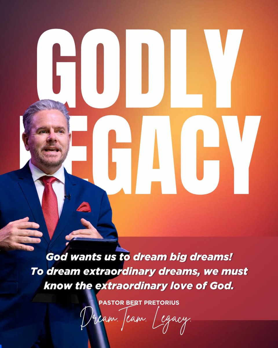 “God wants us to dream big dreams! To dream extraordinary dreams, we must know the extraordinary love of God.” - Ps @bertpretorius #godlylegacy
