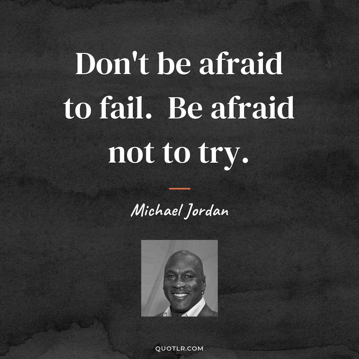 quotlr's tweet photo. Don't be afraid to fail.  Be afraid not to try. https://t.co/zs7gzLQ28y