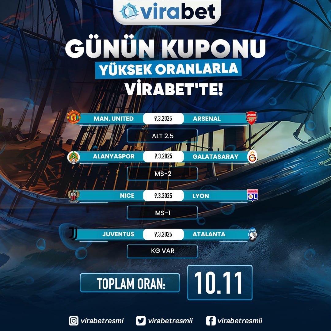 📣 VİRABET'TEN GÜNÜN KUPONU‼️⚽️ MAN. UNITED 🫠  ARSENAL✅ ALT : 2.5⚽️ ALANYASPOR 🫠  GALATASARAY✅ MS : 2⚽️ NICE 🫠  LYON✅ MS : 1⚽️ JUVENTUS 🫠  ATALANTA✅ KG : VAR💰 Oran:  10.11🌟En Yüksek Oranlarla Bahsin Adresi