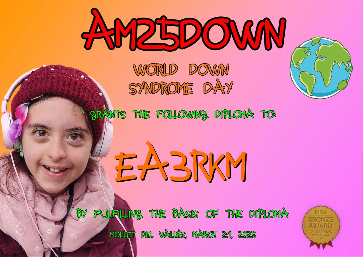 Del 14 al 21 de març de 2025 per dotzè any consecutiu per a commemorar el Dia Mundial de la Síndrome de Down, estarà actiu l'AM25DOWN, diploma commemoratiu en 3 idiomes Català, Castellà i Anglès, 3 tipus de diplomes: Bronze: 2 contactes Argent: 4 contactes Or: 6 contactes