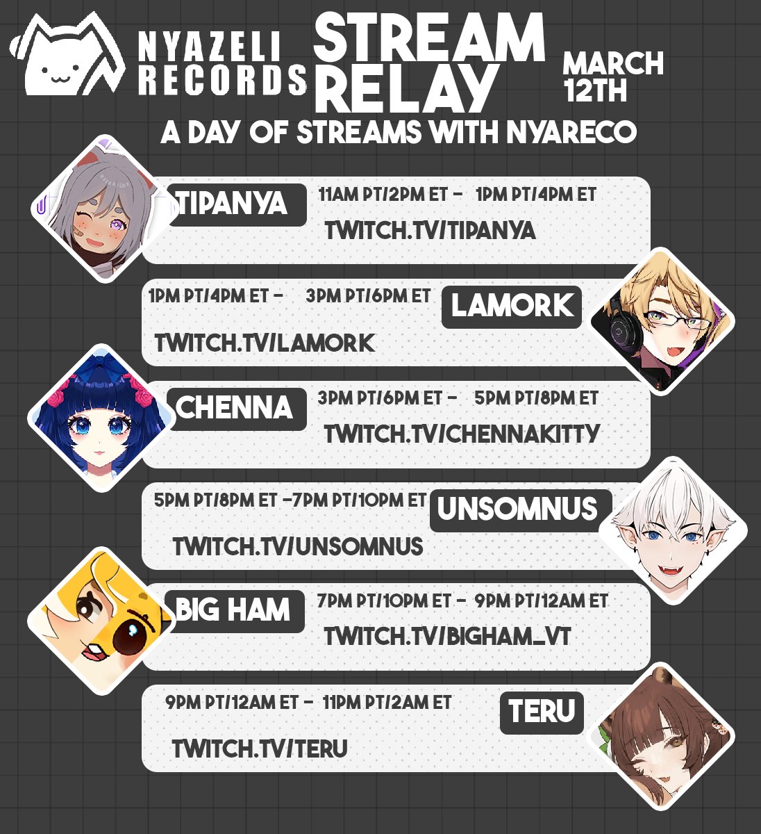 BIGHAM_vt's tweet photo. 🔲NYARECO STREAM RELAY🔲
🔲 MARCH 12TH 🔲
If you ever wanted to catch all of Nyazeli Records streaming in one day, we will be doing just that on March 12th. During this day we will be raiding into each other's sreams. 

Below is our schedule. Please support my fellas! https://t.co/HHFK7et7gR
