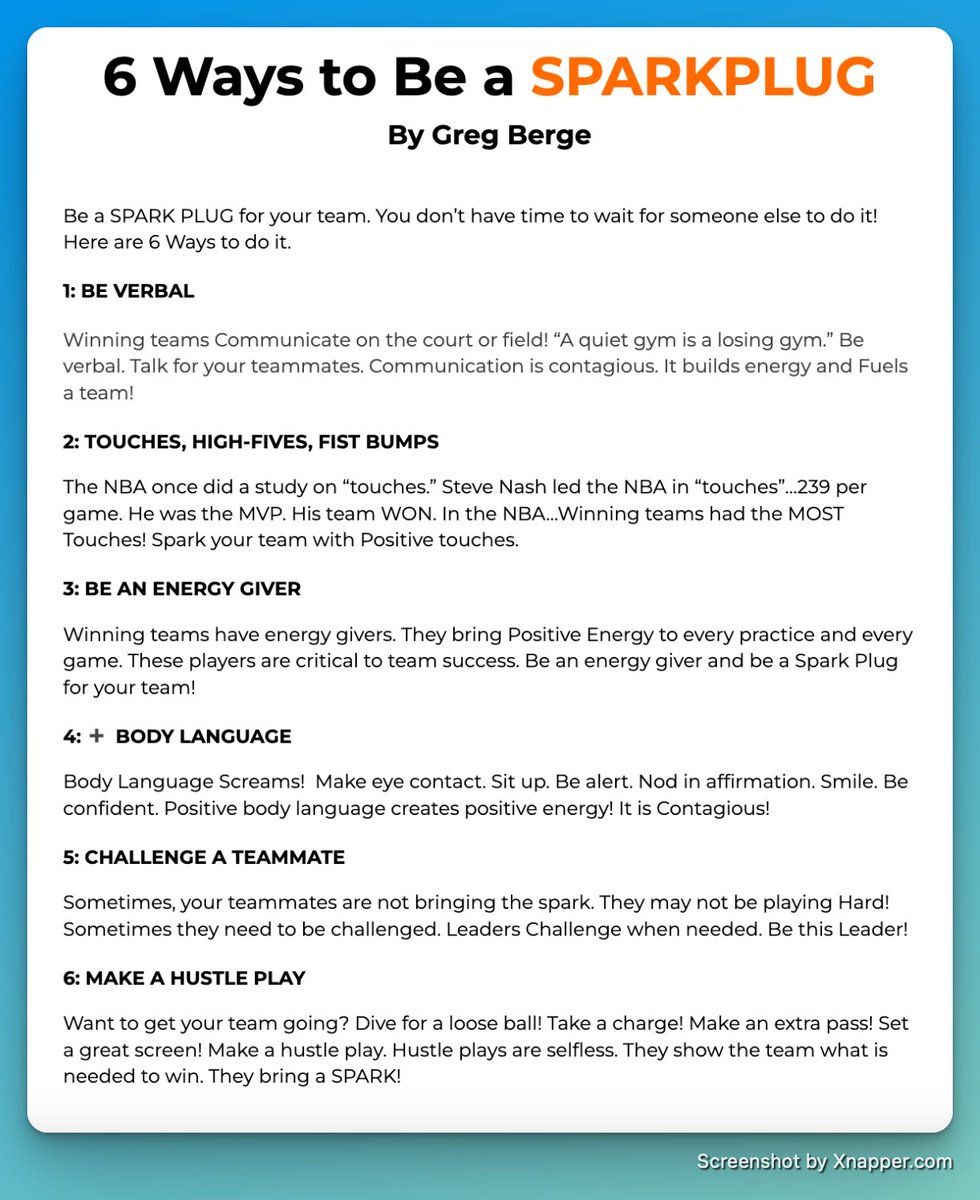 Be a SPARK PLUG for Your Team! 

You don’t have time to wait for someone else to bring the energy. 

Step up and be the spark.

Here’s how:

1: BE VERBAL
Winning teams Communicate on the court or field! “A quiet gym is a losing gym.” Be verbal. Talk for your teammates.