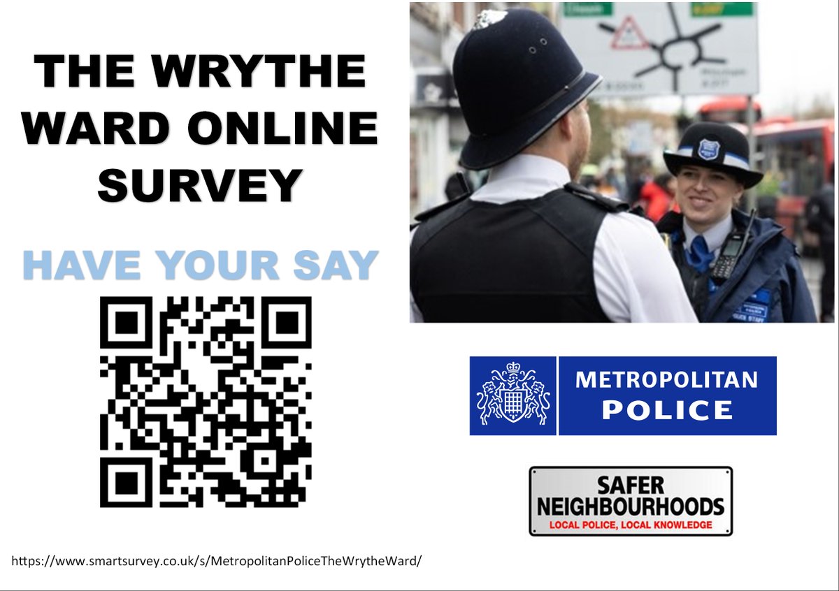 Dear Wrythe residents

Please scan the QR code in the image below to access the ward survey for the Wrythe. These surveys help us understand your concerns in the area. 
You can also use this link to access the survey
smartsurvey.co.uk/s/Metropolitan…
Survey Closes on Sunday 27th April 2025