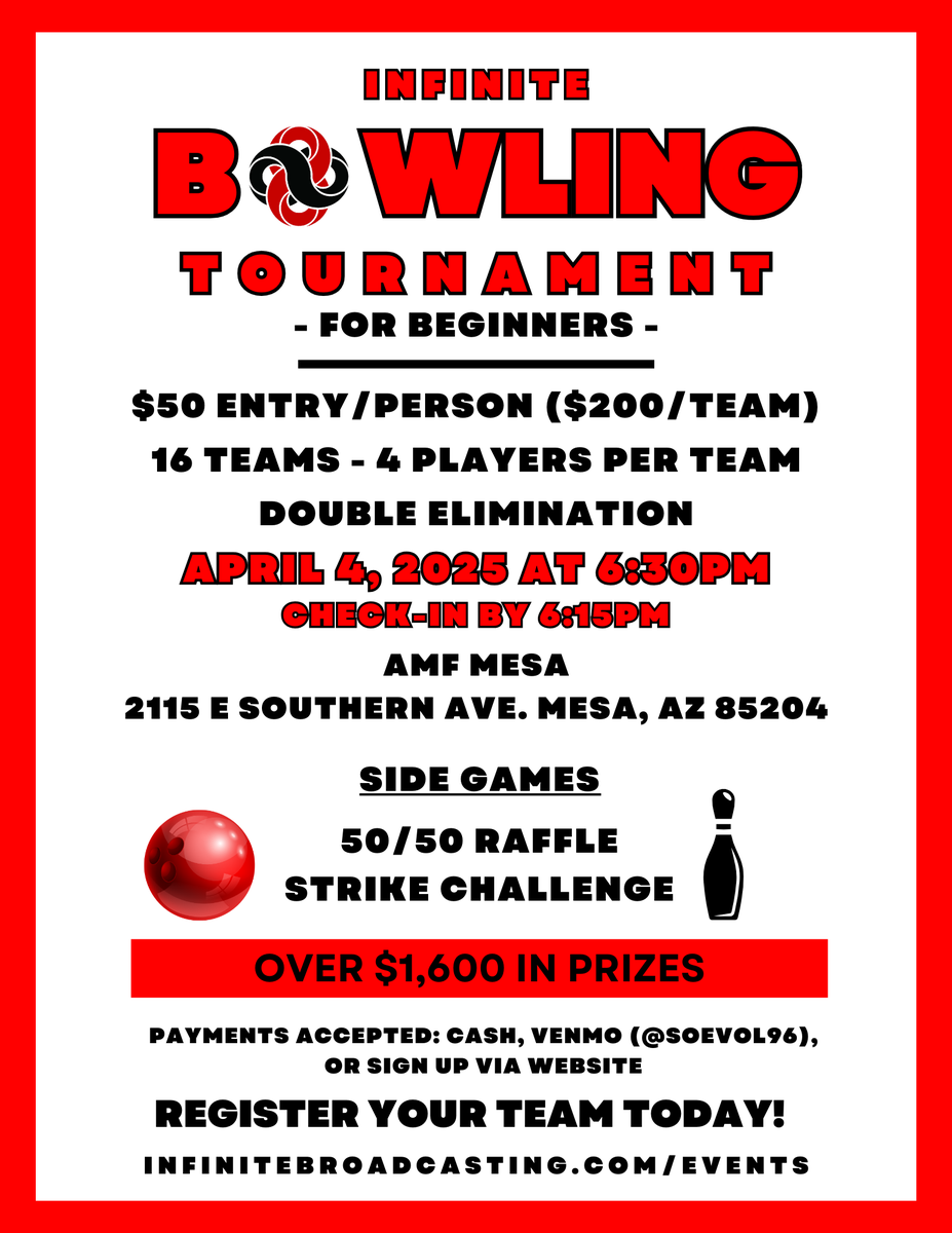 🎳 Infinite Broadcasting Bowling Tournament! 🎳

🏆 16 Teams | Double Elimination
💰 Cash Prizes for Top 4 Teams
🎯 Strike Challenge &amp; 50/50 Raffle
📅 April 4th | AMF Mesa
💲 $50 per person | $200 per team
📲 Venmo (<a href="/soevol96/">Stevo So Evol</a>) by April 2nd or pay cash at check-in
Tag your team &amp;