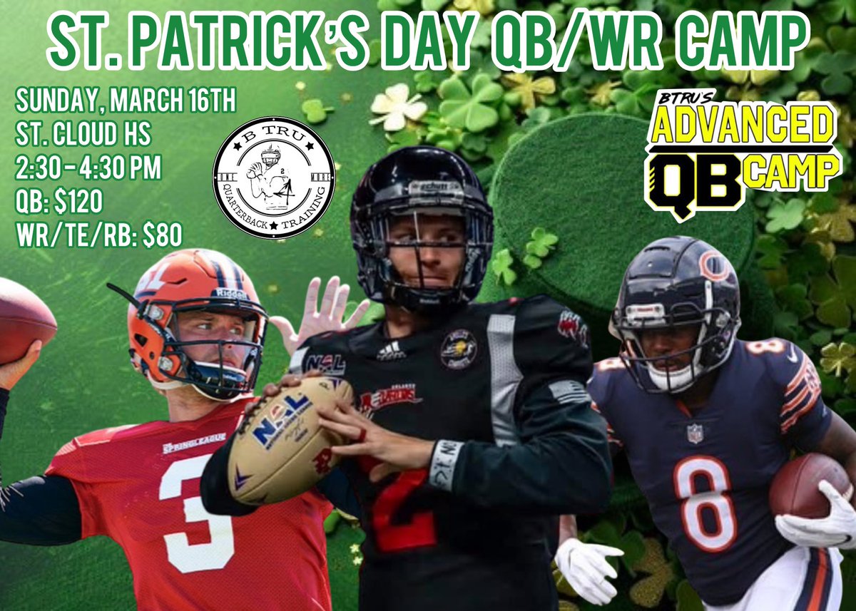 BTru’s Advanced QB Camp (@advancedqbcamp) on Twitter photo 🚨ATTENTION CENTRAL FL🚨
ANNUAL “ST. PATRICK’S” QB/WR/RB CAMP with <a href="/baylintrujillo/">Baylin Trujillo</a>, <a href="/KOlsen19/">Coach Kevin Olsen</a> & <a href="/jugo_nueve/">Garrett Johnson</a> IS IN 1 WEEK, NEXT SUNDAY, MARCH 16th, 2-4:30pm at ST. CLOUD HIGH SCHOOL ☘️
EMAIL btruqb@gmail.com to REGISTER (ALL AGES) | #BTruQBTraining 🔘
QBs: $120
WR/TE/RBs: $80 🚨ATTENTION CENTRAL FL🚨
ANNUAL “ST. PATRICK’S” QB/WR/RB CAMP with <a href="/baylintrujillo/">Baylin Trujillo</a>, <a href="/KOlsen19/">Coach Kevin Olsen</a> & <a href="/jugo_nueve/">Garrett Johnson</a> IS IN 1 WEEK, NEXT SUNDAY, MARCH 16th, 2-4:30pm at ST. CLOUD HIGH SCHOOL ☘️
EMAIL btruqb@gmail.com to REGISTER (ALL AGES) | #BTruQBTraining 🔘
QBs: $120
WR/TE/RBs: $80