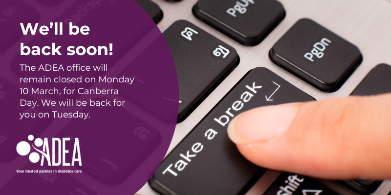 Australian Diabetes Educators Association (@ausdiabetesed) on Twitter photo Please note that the ADEA office will be closed today for Canberra Day. We look forward to assisting you again on Tuesday! 💗 Please note that the ADEA office will be closed today for Canberra Day. We look forward to assisting you again on Tuesday! 💗