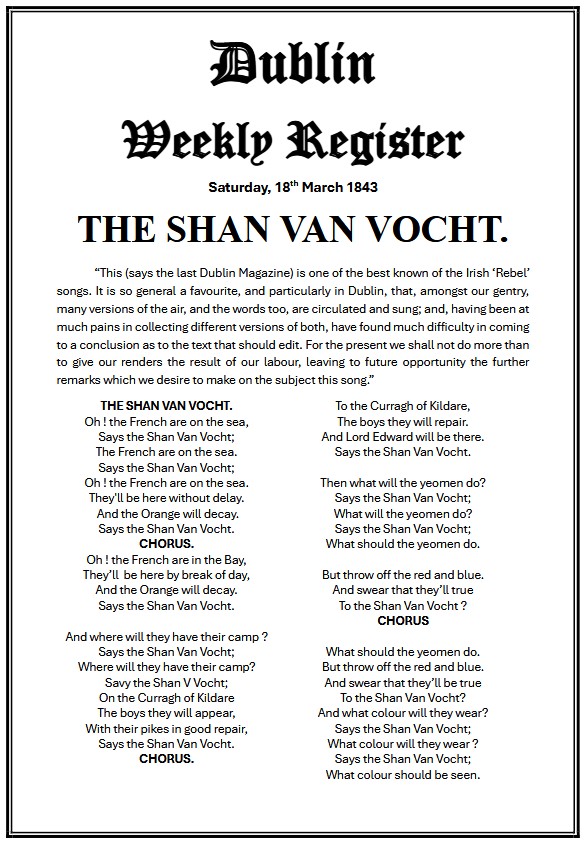 curraghhistory's tweet image. In 1843, the Irish Rebel poem “THE SHAN VAN VOCHT” was reprinted in The Dublin Weekly Register newspaper. The poem remembering the 1796 French expedition to Ireland, known in French as the Expédition d'Irlande ("Expedition to Ireland").